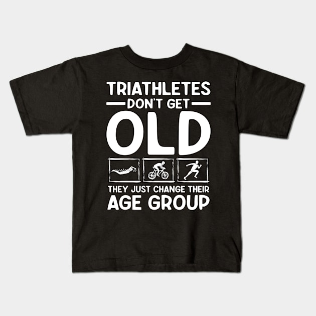 Triathletes Don't Get Old They Just Change Their Age Group Kids T-Shirt by AngelBeez29